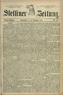 Stettiner Zeitung. 1881, Nr. 552 (26 November) - Morgen-Ausgabe