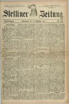 Stettiner Zeitung. 1881, Nr. 589 (17 Dezember) - Abend-Ausgabe