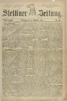 Stettiner Zeitung. 1881, Nr. 605 (28 Dezember) - Abend-Ausgabe