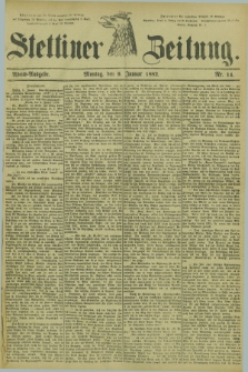 Stettiner Zeitung. 1882, Nr. 14 (9 Januar) - Abend-Ausgabe