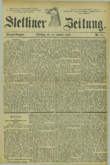 Stettiner Zeitung. 1882, Nr. 15 (10 Januar) - Morgen-Ausgabe
