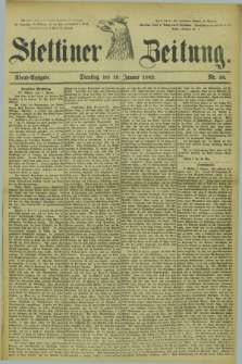 Stettiner Zeitung. 1882, Nr. 16 (10 Januar) - Abend-Ausgabe