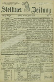 Stettiner Zeitung. 1882, Nr. 21 (13 Januar) - Morgen-Ausgabe