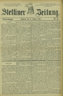 Stettiner Zeitung. 1882, Nr. 25 (15 Januar) - Morgen-Ausgabe
