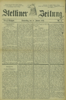 Stettiner Zeitung. 1882, Nr. 31 (19 Januar) - Morgen-Ausgabe