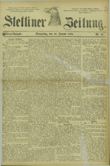 Stettiner Zeitung. 1882, Nr. 32 (19 Januar) - Abend-Ausgabe