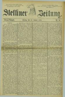 Stettiner Zeitung. 1882, Nr. 33 (20 Januar) - Morgen-Ausgabe
