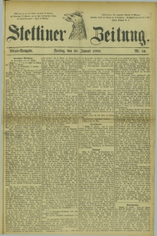 Stettiner Zeitung. 1882, Nr. 34 (20 Januar) - Abend-Ausgabe