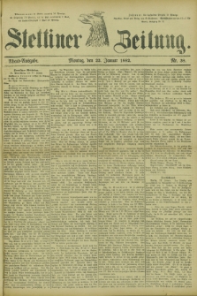 Stettiner Zeitung. 1882, Nr. 38 (22 Januar) - Abend-Ausgabe