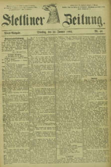Stettiner Zeitung. 1882, Nr. 40 (24 Januar) - Abend-Ausgabe
