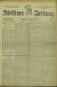 Stettiner Zeitung. 1882, Nr. 57 (3 Februar) - Morgen-Ausgabe