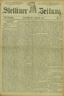 Stettiner Zeitung. 1882, Nr. 68 (9 Februar) - Abend-Ausgabe