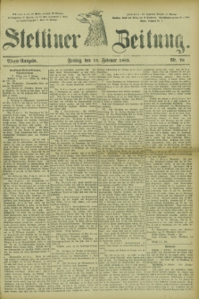 Stettiner Zeitung. 1882, Nr. 70 (10 Februar) - Abend-Ausgabe