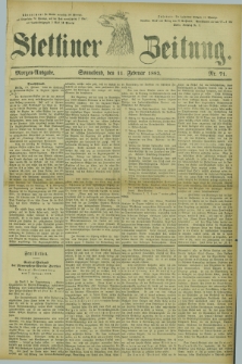 Stettiner Zeitung. 1882, Nr. 71 (11 Februar) - Morgen-Ausgabe