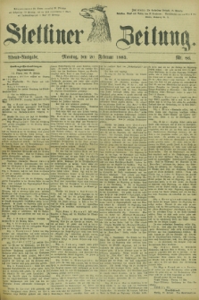 Stettiner Zeitung. 1882, Nr. 86 (20 Februar) - Abend-Ausgabe