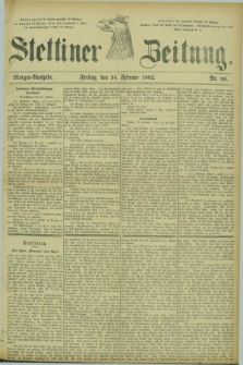 Stettiner Zeitung. 1882, Nr. 93 (24 Februar) - Morgen-Ausgabe