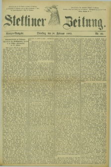 Stettiner Zeitung. 1882, Nr. 99 (28 Februar) - Morgen-Ausgabe