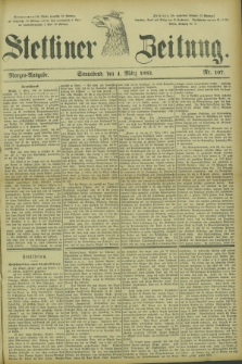 Stettiner Zeitung. 1882, Nr. 107 (4 März) - Morgen-Ausgabe