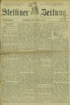 Stettiner Zeitung. 1882, Nr. 108 (4 März) - Abend-Ausgabe