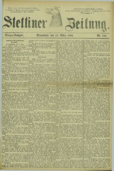 Stettiner Zeitung. 1882, Nr. 131 (18 März) - Morgen-Ausgabe