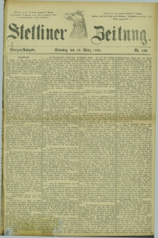 Stettiner Zeitung. 1882, Nr. 133 (19 März) - Morgen-Ausgabe