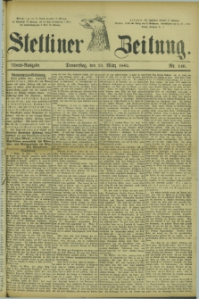 Stettiner Zeitung. 1882, Nr. 140 (23 März) - Abend-Ausgabe