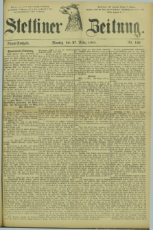 Stettiner Zeitung. 1882, Nr. 146 (27 März) - Abend-Ausgabe