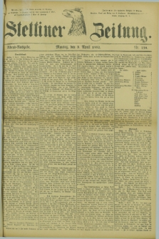 Stettiner Zeitung. 1882, Nr. 158 (3 April) - Abend-Ausgabe