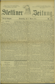 Stettiner Zeitung. 1882, Nr. 163 (6 April) - Morgen-Ausgabe
