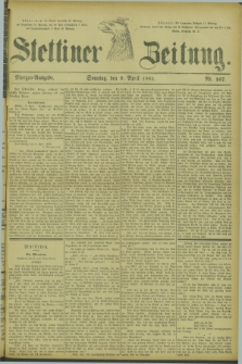 Stettiner Zeitung. 1882, Nr. 167 (9 April) - Morgen-Ausgabe