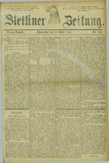 Stettiner Zeitung. 1882, Nr. 183 (20 April) - Morgen-Ausgabe