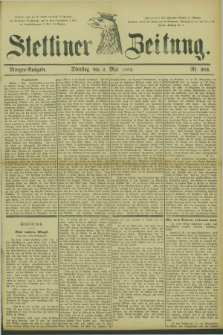 Stettiner Zeitung. 1882, Nr. 203 (2 Mai) - Morgen-Ausgabe