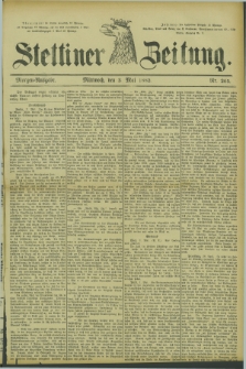 Stettiner Zeitung. 1882, Nr. 205 (3 Mai) - Morgen-Ausgabe