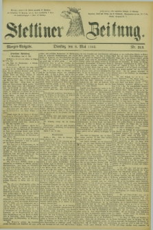 Stettiner Zeitung. 1882, Nr. 213 (9 Mai) - Morgen-Ausgabe