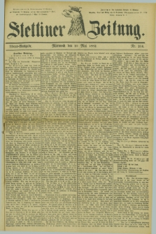 Stettiner Zeitung. 1882, Nr. 216 (10 Mai) - Abend-Ausgabe