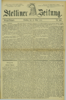 Stettiner Zeitung. 1882, Nr. 225 (16 Mai) - Morgen-Ausgabe