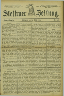 Stettiner Zeitung. 1882, Nr. 237 (24 Mai) - Morgen-Ausgabe
