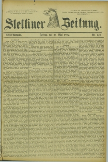 Stettiner Zeitung. 1882, Nr. 242 (26 Mai) - Abend-Ausgabe