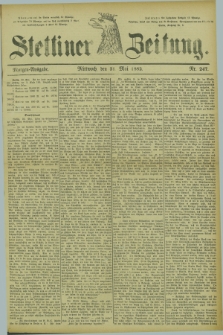 Stettiner Zeitung. 1882, Nr. 247 (31 Mai) - Morgen-Ausgabe