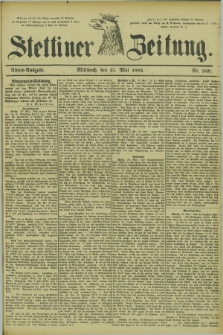 Stettiner Zeitung. 1882, Nr. 248 (31 Mai) - Abend-Ausgabe