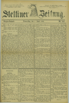 Stettiner Zeitung. 1882, Nr. 249 (1 Juni) - Morgen-Ausgabe