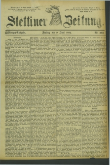 Stettiner Zeitung. 1882, Nr. 263 (9 Juni) - Morgen-Ausgabe