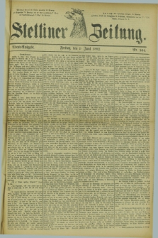 Stettiner Zeitung. 1882, Nr. 264 (9 Juni) - Abend-Ausgabe