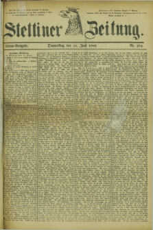 Stettiner Zeitung. 1882, Nr. 274 (15 Juni) - Abend-Ausgabe
