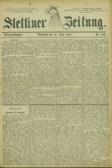 Stettiner Zeitung. 1882, Nr. 283 (21 Juni) - Morgen-Ausgabe