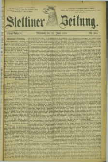 Stettiner Zeitung. 1882, Nr. 284 (21 Juni) - Abend-Ausgabe