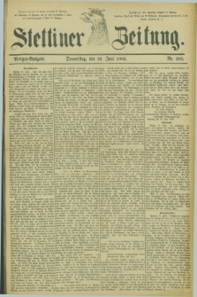 Stettiner Zeitung. 1882, Nr. 285 (22 Juni) - Morgen-Ausgabe