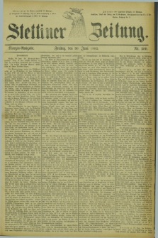 Stettiner Zeitung. 1882, Nr. 299 (30 Juni) - Morgen-Ausgabe