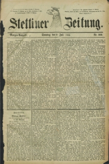 Stettiner Zeitung. 1882, Nr. 303 (2 Juli) - Morgen-Ausgabe