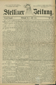 Stettiner Zeitung. 1882, Nr. 307 (5 Juli) - Morgen-Ausgabe